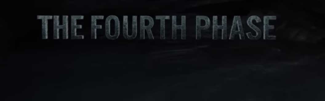 Fourth Phase Trailer